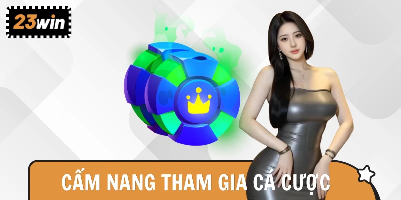 Cẩm nang giúp tân thủ tham gia 23WIN an toàn hơn